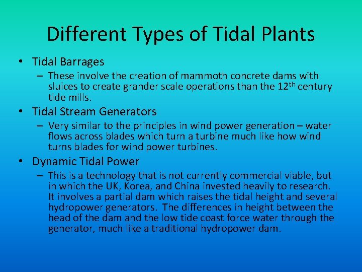 Different Types of Tidal Plants • Tidal Barrages – These involve the creation of