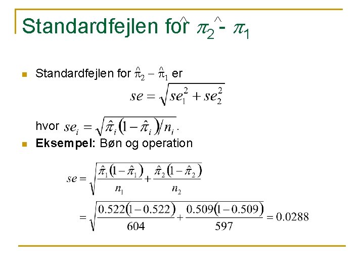 Standardfejlen for^ p 2^- p 1 n Standardfejlen for p^2 - p^ 1 er