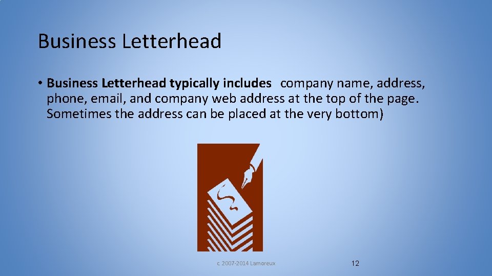 Business Letterhead • Business Letterhead typically includes company name, address, phone, email, and company