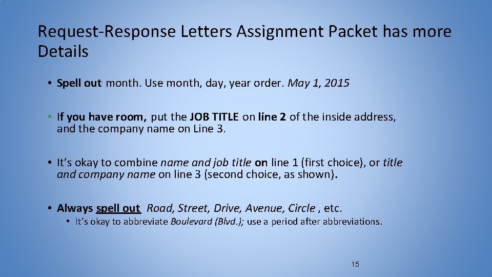 Request-Response Letters Assignment Packet has more Details • Spell out month. Use month, day,