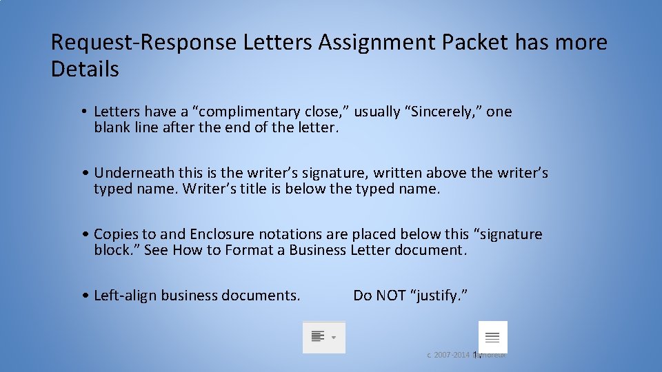 Request-Response Letters Assignment Packet has more Details • Letters have a “complimentary close, ”