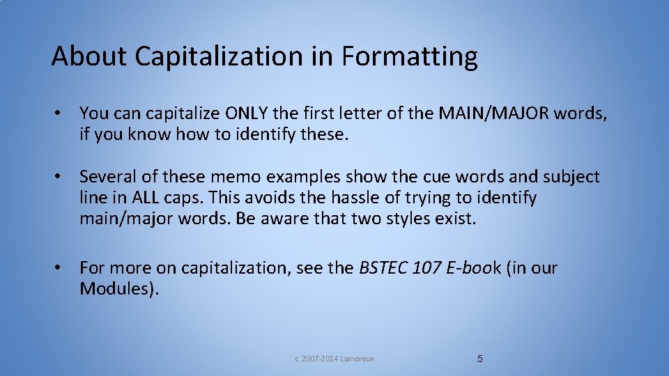 About Capitalization in Formatting • You can capitalize ONLY the first letter of the