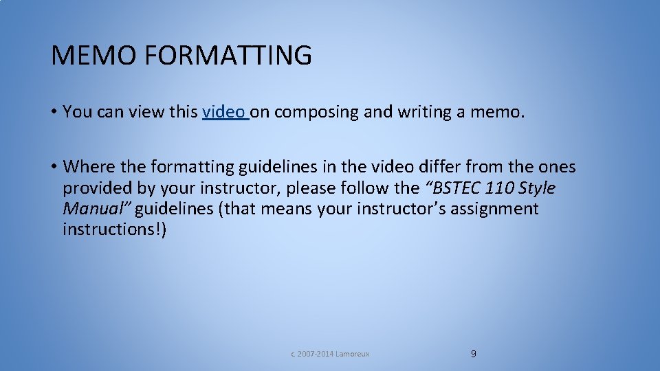 MEMO FORMATTING • You can view this video on composing and writing a memo.