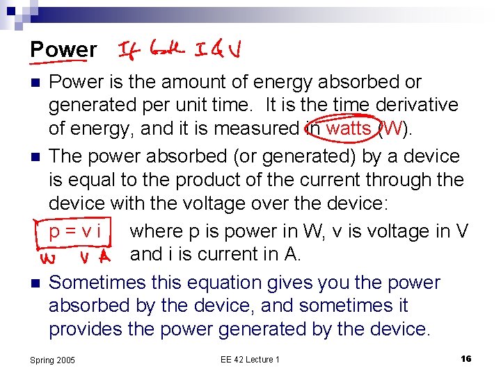 Power n n n Power is the amount of energy absorbed or generated per