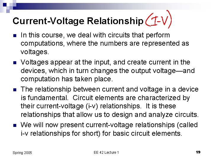 Current-Voltage Relationship n n In this course, we deal with circuits that perform computations,