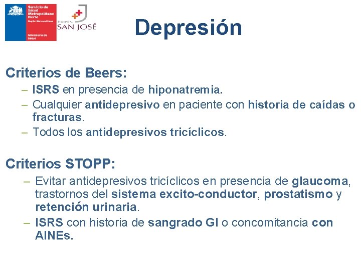 Depresión Criterios de Beers: – ISRS en presencia de hiponatremia. – Cualquier antidepresivo en