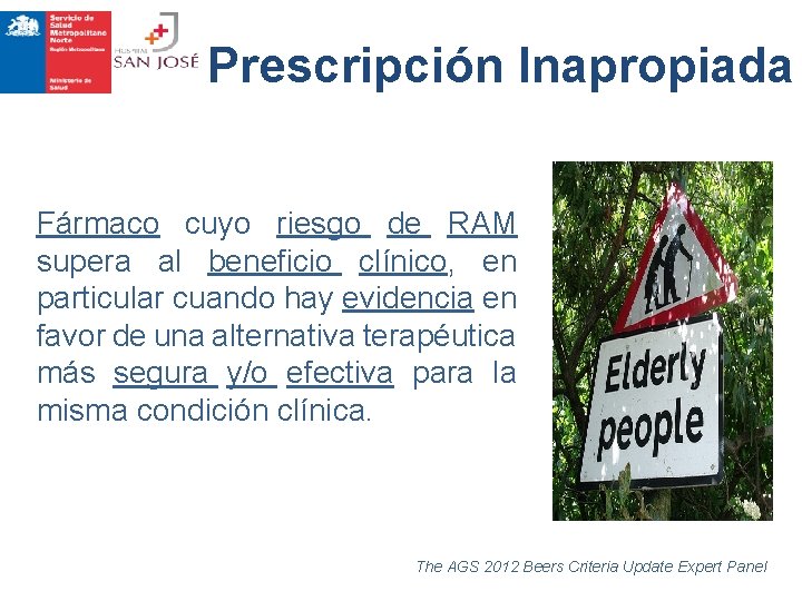 Prescripción Inapropiada Fármaco cuyo riesgo de RAM supera al beneficio clínico, en particular cuando