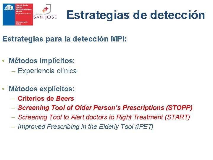 Estrategias de detección Estrategias para la detección MPI: • Métodos implícitos: – Experiencia clínica