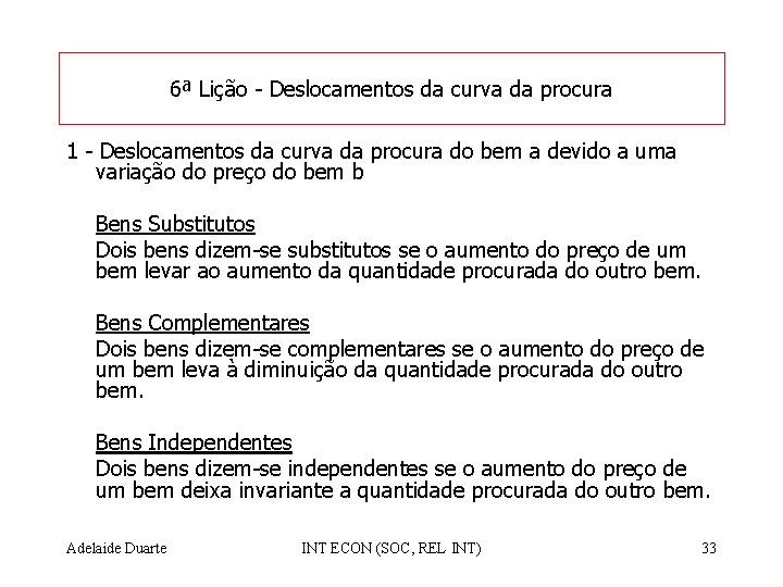 6ª Lição - Deslocamentos da curva da procura 1 - Deslocamentos da curva da