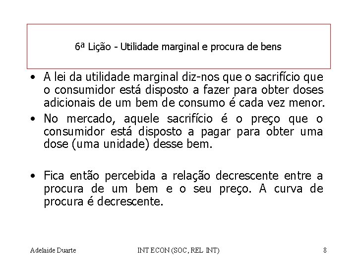 6ª Lição - Utilidade marginal e procura de bens • A lei da utilidade