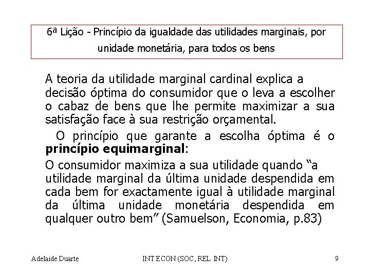 6ª Lição - Princípio da igualdade das utilidades marginais, por unidade monetária, para todos