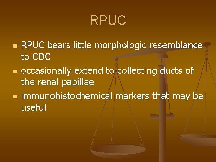 RPUC n n n RPUC bears little morphologic resemblance to CDC occasionally extend to