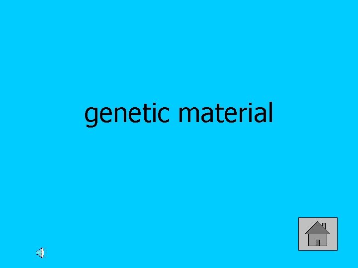 genetic material 