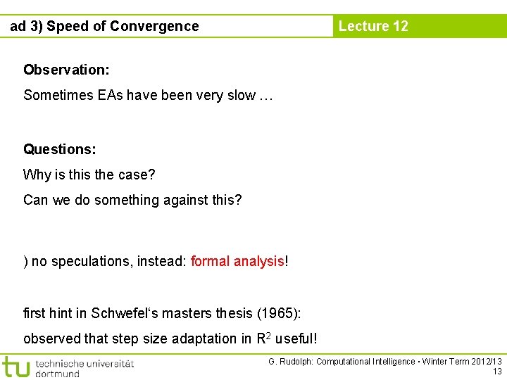 ad 3) Speed of Convergence Lecture 12 Observation: Sometimes EAs have been very slow