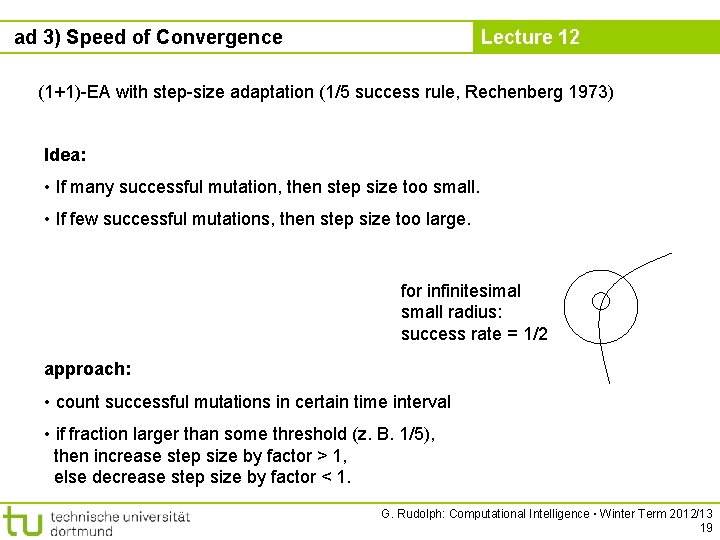 ad 3) Speed of Convergence Lecture 12 (1+1)-EA with step-size adaptation (1/5 success rule,