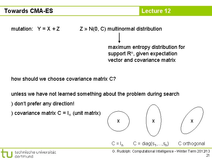 Towards CMA-ES mutation: Y = X + Z Lecture 12 Z » N(0, C)