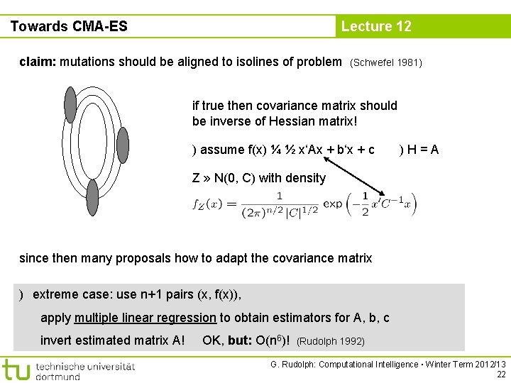 Towards CMA-ES Lecture 12 claim: mutations should be aligned to isolines of problem (Schwefel