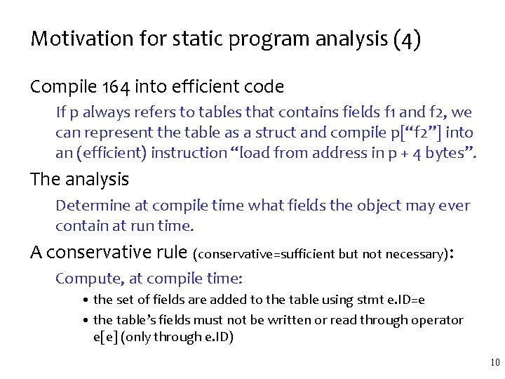 Motivation for static program analysis (4) Compile 164 into efficient code If p always