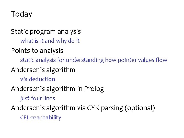 Today Static program analysis what is it and why do it Points-to analysis static