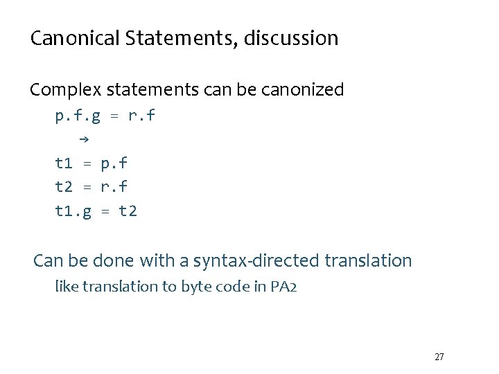 Canonical Statements, discussion Complex statements can be canonized p. f. g = r. f