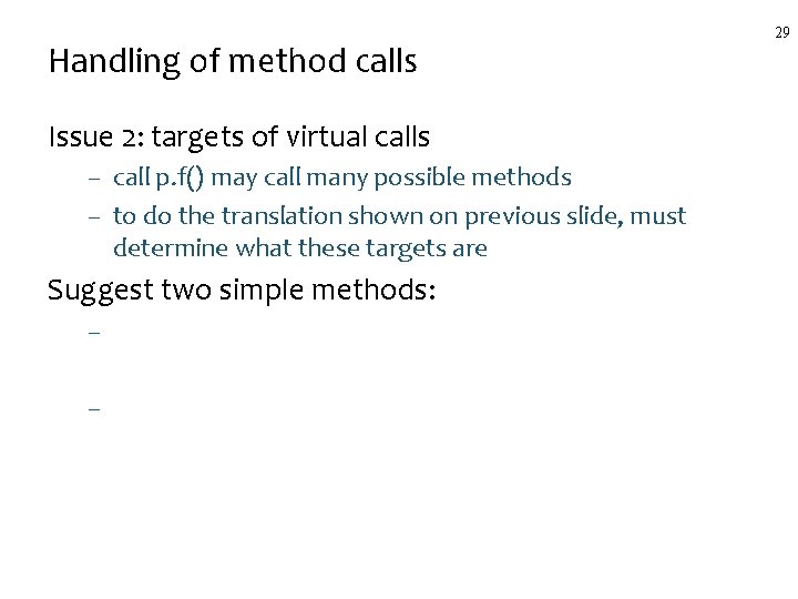 Handling of method calls Issue 2: targets of virtual calls – call p. f()