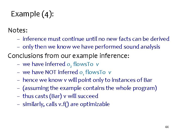Example (4): Notes: – inference must continue until no new facts can be derived