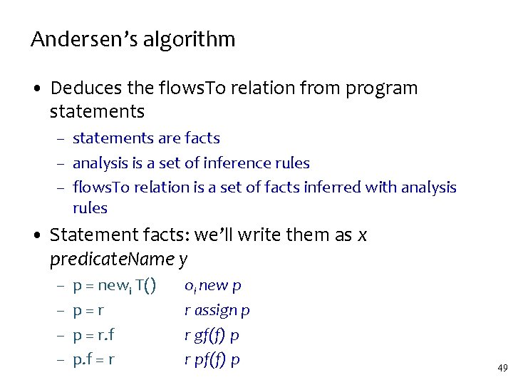 Andersen’s algorithm • Deduces the flows. To relation from program statements – statements are