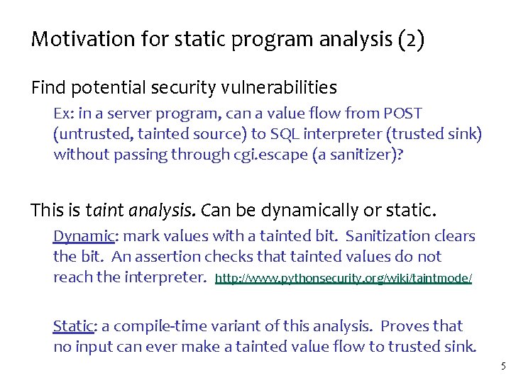 Motivation for static program analysis (2) Find potential security vulnerabilities Ex: in a server