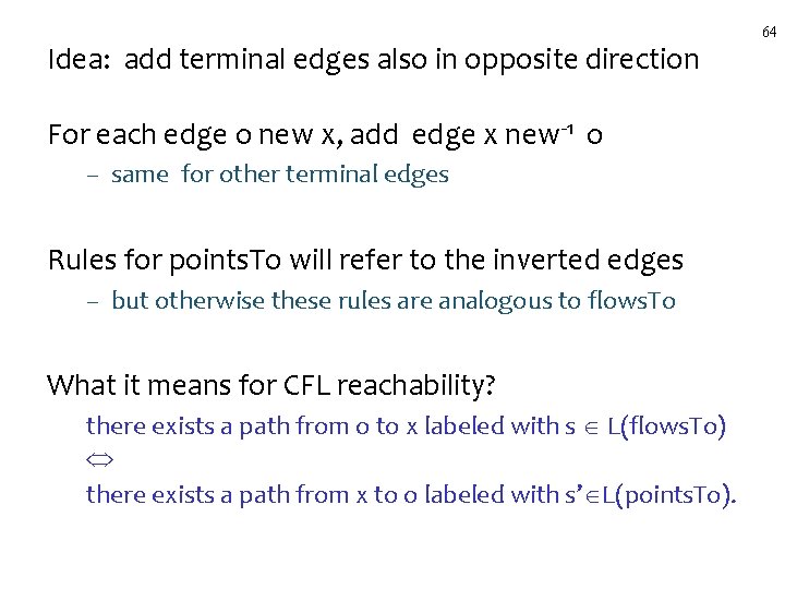 Idea: add terminal edges also in opposite direction For each edge o new x,