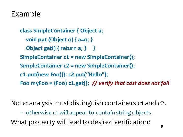 Example class Simple. Container { Object a; void put (Object o) { a=o; }