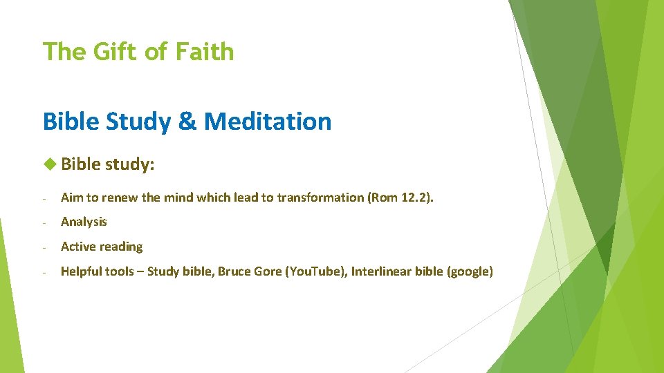 The Gift of Faith Bible Study & Meditation Bible study: - Aim to renew