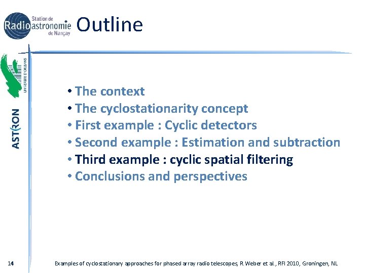 Outline • The context • The cyclostationarity concept • First example : Cyclic detectors