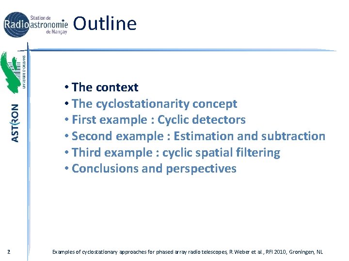 Outline • The context • The cyclostationarity concept • First example : Cyclic detectors