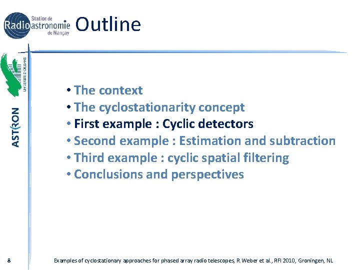 Outline • The context • The cyclostationarity concept • First example : Cyclic detectors