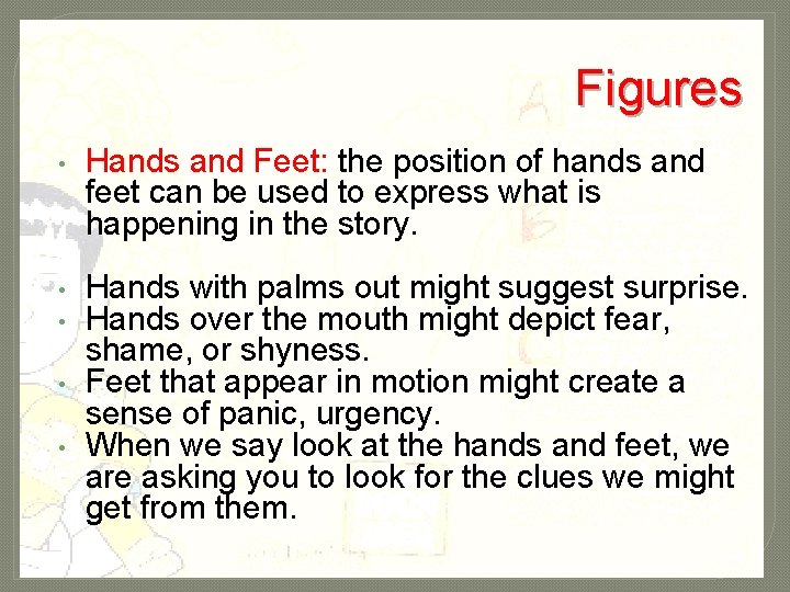 Figures • Hands and Feet: the position of hands and feet can be used