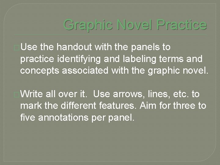 Graphic Novel Practice �Use the handout with the panels to practice identifying and labeling