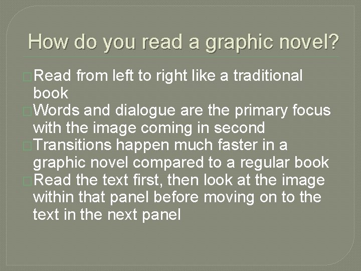 How do you read a graphic novel? �Read from left to right like a