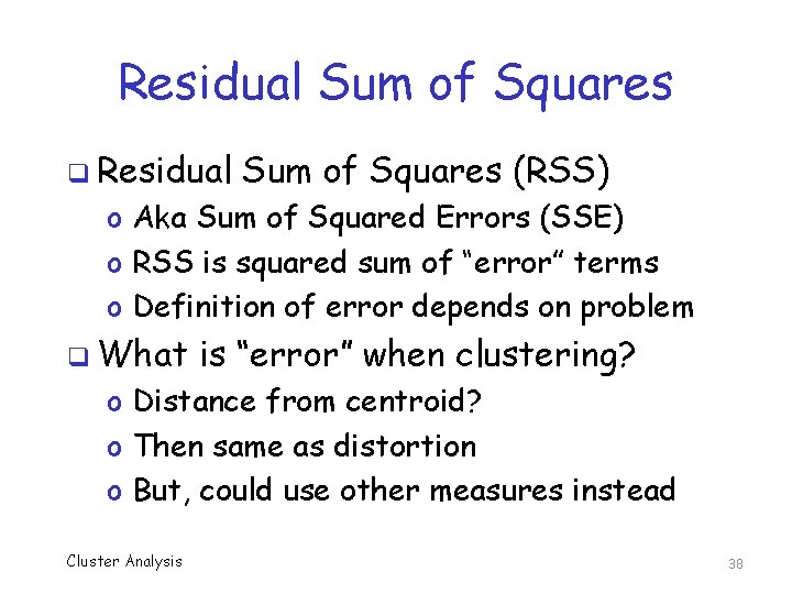 Residual Sum of Squares q Residual Sum of Squares (RSS) o Aka Sum of