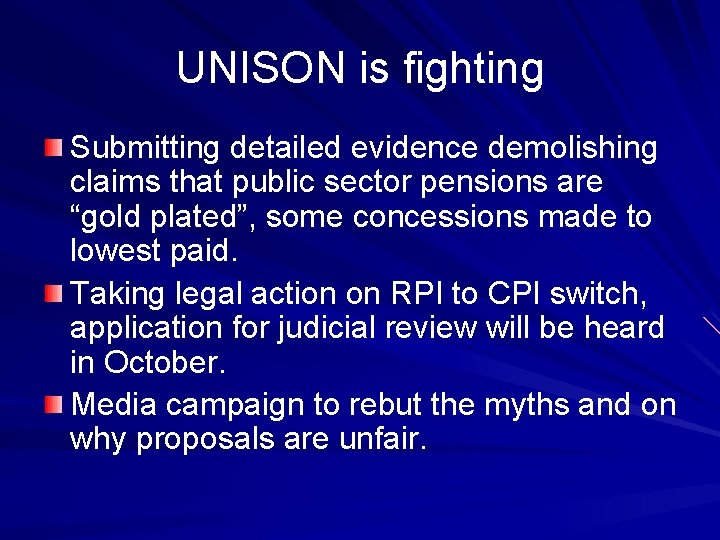 UNISON is fighting Submitting detailed evidence demolishing claims that public sector pensions are “gold