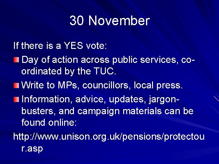 30 November If there is a YES vote: Day of action across public services,