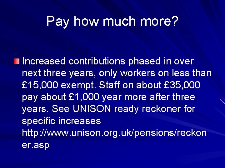 Pay how much more? Increased contributions phased in over next three years, only workers