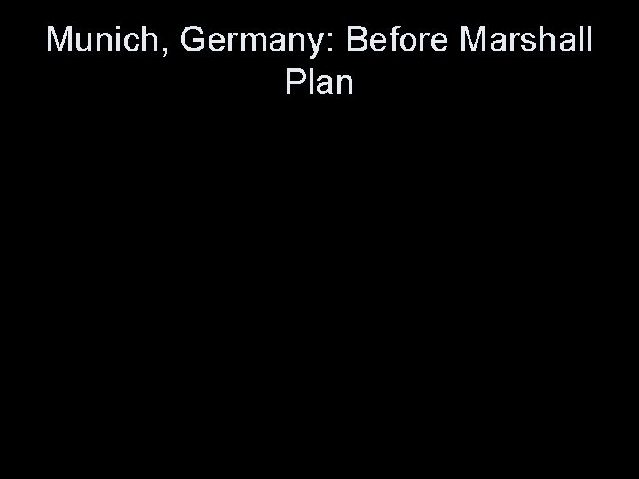 Munich, Germany: Before Marshall Plan 