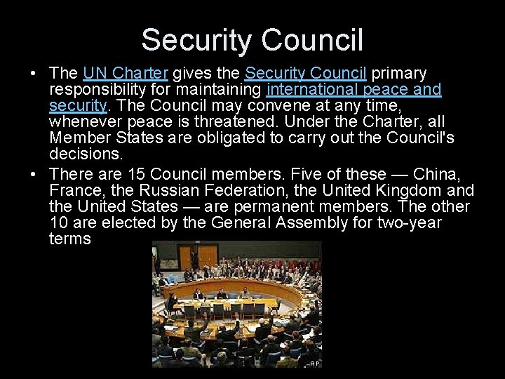 Security Council • The UN Charter gives the Security Council primary responsibility for maintaining