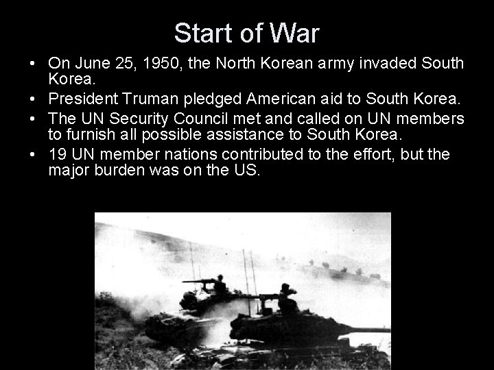 Start of War • On June 25, 1950, the North Korean army invaded South