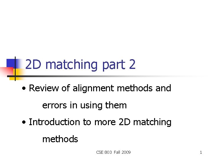 2 D matching part 2 Review of alignment