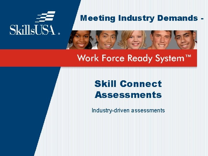Meeting Industry Demands - Skill Connect Assessments Industry-driven assessments 