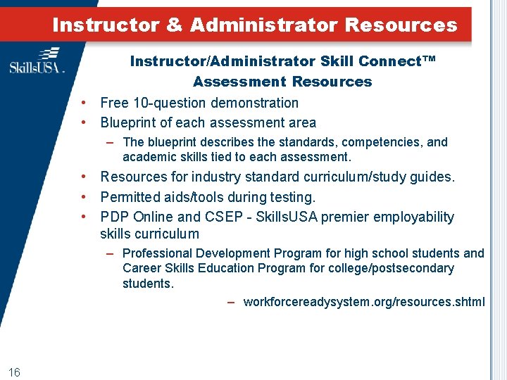 Instructor & Administrator Resources Instructor/Administrator Skill Connect™ Assessment Resources • Free 10 -question demonstration