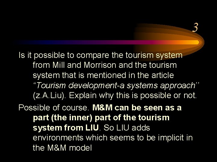 3 Is it possible to compare the tourism system from Mill and Morrison and 3 Is it possible to compare the tourism system from Mill and Morrison and