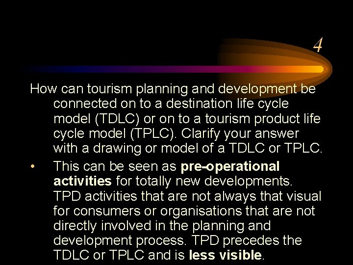 4 How can tourism planning and development be connected on to a destination life 4 How can tourism planning and development be connected on to a destination life
