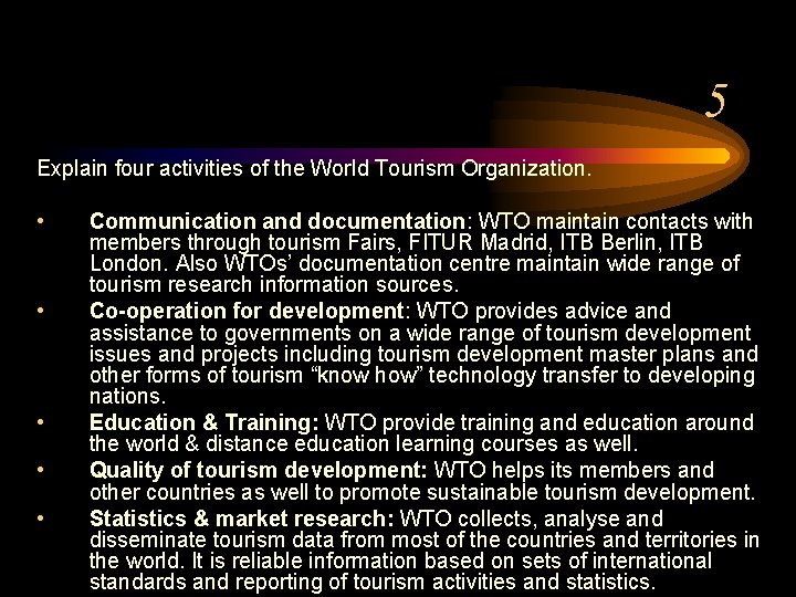 5 Explain four activities of the World Tourism Organization. • • • Communication and 5 Explain four activities of the World Tourism Organization. • • • Communication and